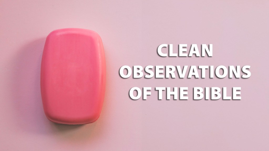 Clean Observations of the&nbsp;Bible