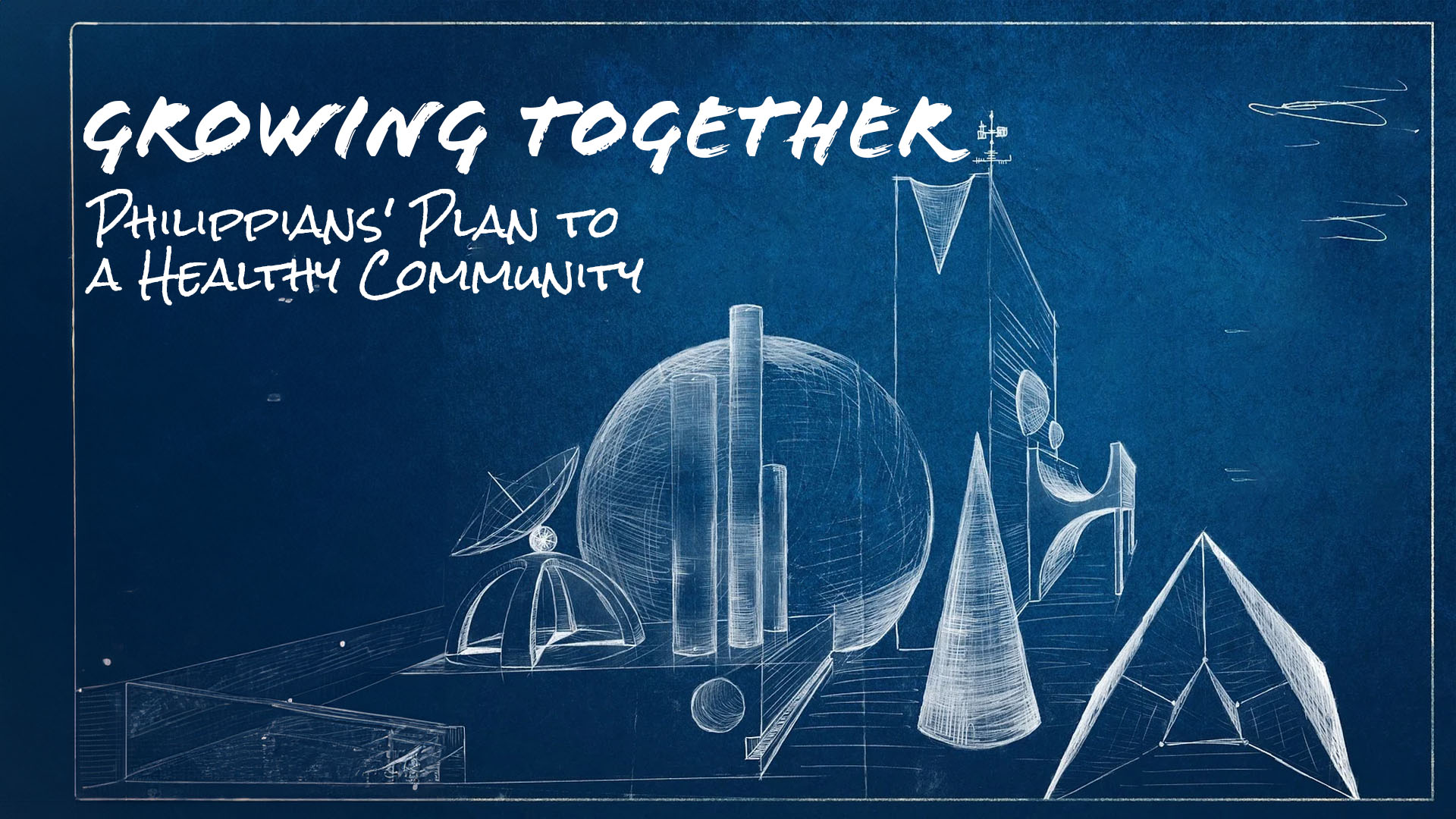 Growing Together: Philippians’ Plan to a Healthy Community