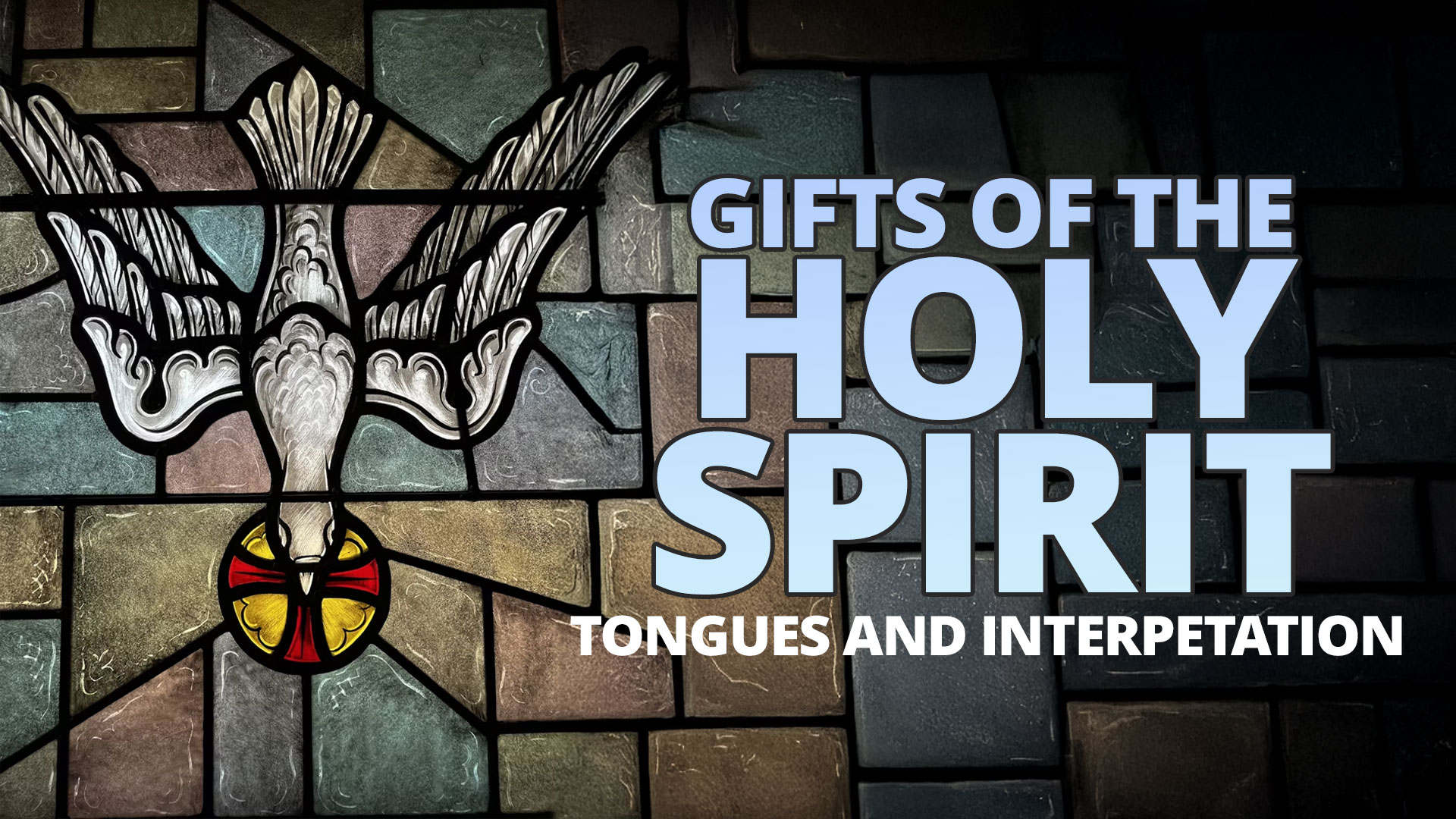 Gifts of the Spirit – Tongues and&nbsp;Interpretation