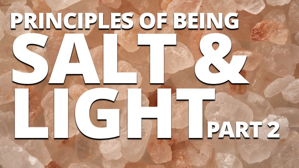 Principles of Being Salt and Light Part&nbsp;2