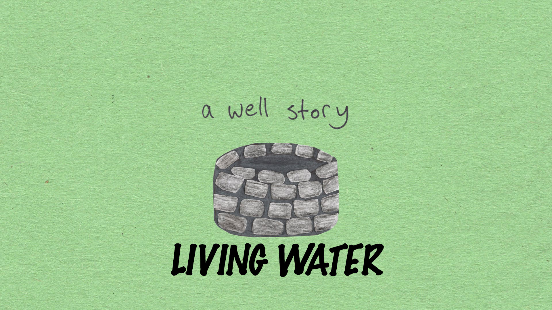 A Well Story – Living&nbsp;Water